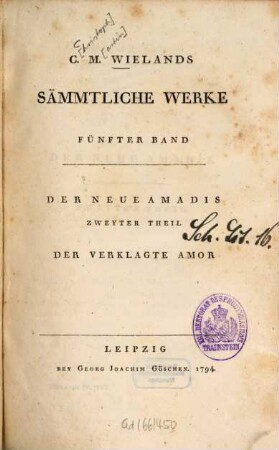 C. M. Wielands Sämmtliche Werke, 5. Der Neue Amadis Zweyter Theil ; Der Verklagte Amor