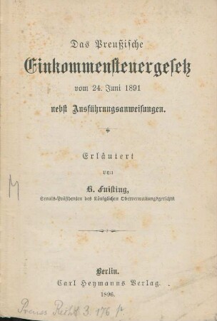Das preußische Einkommensteuergesetz vom 24. Juni 1891 nebst Ausführungsanweisungen