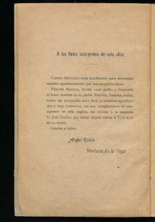 [Expresión de agradecimiento] A los fieles intérpretes de esta obra
