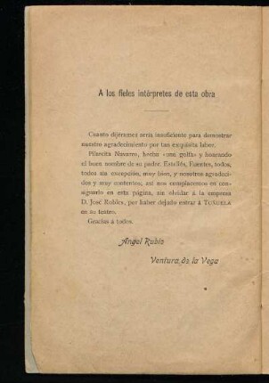 [Expresión de agradecimiento] A los fieles intérpretes de esta obra