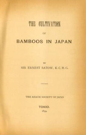 The cultivation of bamboos in Japan by Sir Ernest Satow