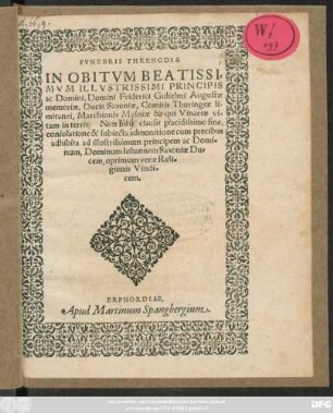 Funebris Threnodia In Obitum Beatissimum Illustrissimi ... Domini Friderici Gulielmi ... Ducis Saxoniae ...