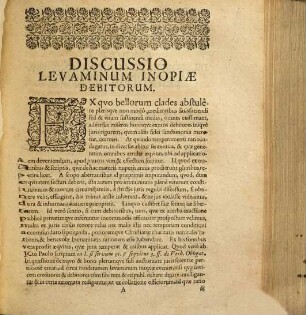 Discussio levaminum inopiae debitorum, prout ea cum iusto & aequo moderamine in terris bello deperditis inter obrutos aeris alieni mole debitores et suum exigentes creditores temperari et applicari per iustitiae aequitatisque rationem convenit