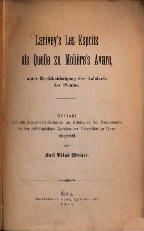 Larivey's Les esprits als Quelle zu Molière's Avare : unter Berücksichtigung der Aulularia des Plautus