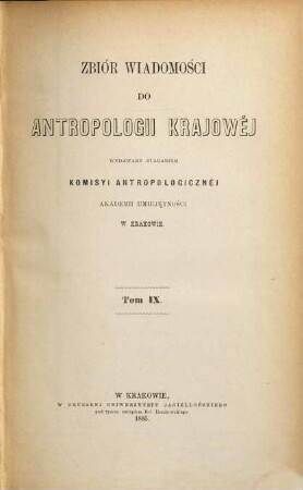 Zbiór wiadomości do antropologii krajowéj. 9. 1885