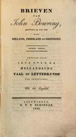 Brieven van John Bowring : geschreven op eene reize door Holland, Friesland en Groningen. 2, Iets over de Hollandsche taal en letterkunde