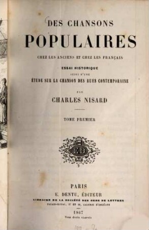 Des chansons populaires chez les anciens et chez les français : Essai historique ; suivi d'une étude sur la chanson des rues contemporaine, 1