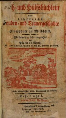 Noth- und Hülfsbüchlein oder lehrreiche Freuden- und Trauergeschichte der Einwohner zu Mildheim, 1