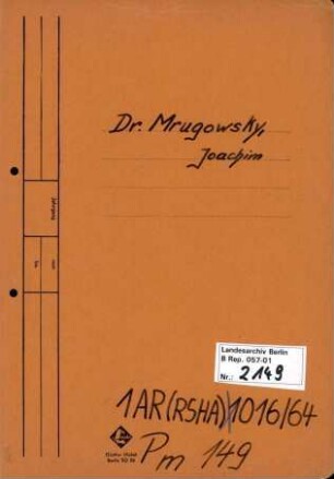 Personenheft Dr. Joachim Mrugowsky (*15.08.1905, +02.06.1948), SS-Oberführer