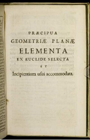 Praecipua Geometriae Planae Elementa Ex Euclide Selecta.