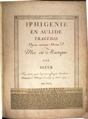Iphigénie en Aulide : tragédie ; opéra en trois actes ; représenté pour la première fois par l'Académie Nationale de Musique le mardy 19 avril 1774