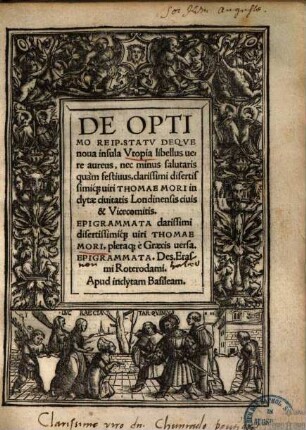 De optimo reip. statu, deque nova insula Utopia, libellus vere aureus, nec minus salutaris quam festivus ...