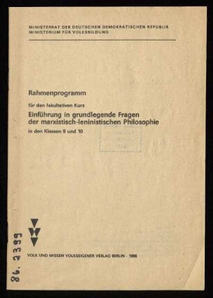 Rahmenprogramm für den fakultativen Kurs Einführung in grundlegende Fragen der marxistisch-leninistischen Philosophie in den Klassen 9 und 10