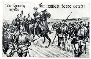 Nr. 13: Unser Kronprinz im Felde. Nur immer feste druff ! (verboten, mit Zensurvermerk)