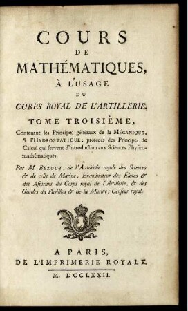 Tome 3: Cours de mathématiques à l'usage du corps royal de l'artillerie. Tome Troisième