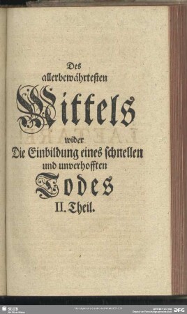 Des allerbewährtesten Mittels wider Die Einbildung eines schnellen und unverhofften Todes II. Theil