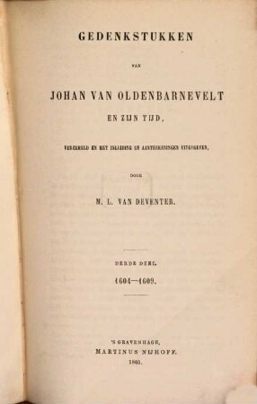 Gedenkstukken van Johan van Oldenbarnevelt en zijn tijd, 3. 1604 - 1609