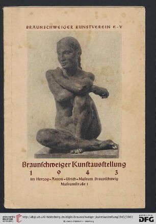 Braunschweiger Kunstausstellung: [Braunschweiger Kunstverein e. V.]: 12. Dezember 1943 bis 22. Januar 1944