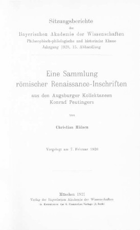 Eine Sammlung römischer Renaissance-Inschriften aus den Augsburger Kollektaneen Konrad Peutingers : vorgelegt am 7. Februar 1920