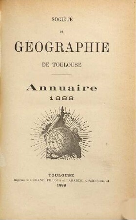 Bulletin de la Société de Géographie de Toulouse. 7. 1888