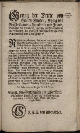 Georg der Dritte von Gottes Gnaden, König von Groß-Britannien ... Nachdem vorzukommen, daß unter dem Königl. Dänischen Müntz-Stempel ... bey angestellter Müntz-Probe ... geringhaltig befunden worden ... : Gegeben Ratzeburg den 5 Jan. 1762.
