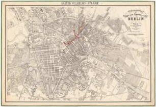 Stadtplan von Berlin 1860. Zum Projekt gehörend: August Orth, Durchbruch der Kaiser-Wilhelm-Straße, Berlin: Stadtplan mit skizziertem Projekt