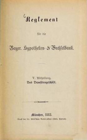 Reglement für die Bayer. Hypotheken- & Wechselbank : V. Das Depositengeschäft