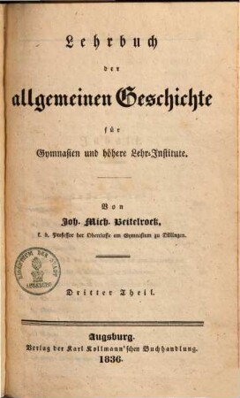 Lehrbuch der allgemeinen Geschichte für Gymnasien und höhere Lehr-Institute, 3.