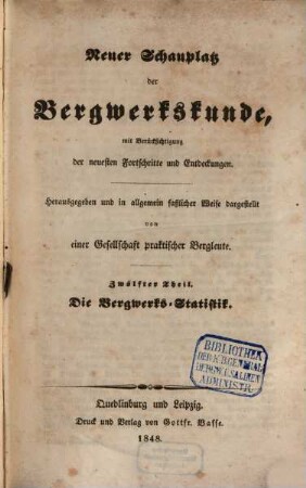 Neuer Schauplatz der Bergwerkskunde : mit Berücksichtigung der neuesten Fortschritte und Entdeckungen. 12, Die Bergwerks-Statistik