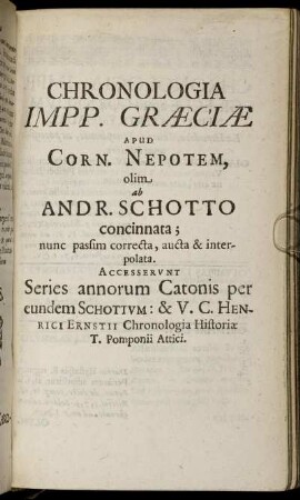 Chronologia Impp. Græciæ Apud Corn. Nepotem / olim ab Andr. Schotto concinnata ...