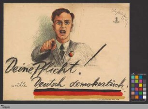 Deine Pflicht! : Wähle Deutsch demokratisch