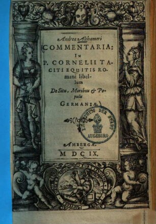 Andreae Althameri Commentaria In P. Cornelii Taciti Equitis Romani libellum De Situ, Moribus & Populis Germaniae