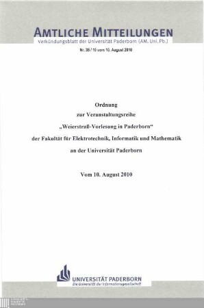 Ordnung zur Veranstaltungsreihe "Weierstraß-Vorlesung in Paderborn" der Fakultät für Elektrotechnik, Informatik und Mathematik an der Universität Paderborn : vom 10. August 2010