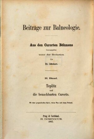 Teplitz und die benachbarten Curorte vom naturhistorischen, medicinisch-geschichtlichen und therapeutischen Standpunkte
