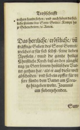 Das herrliche/ tröstliche/ und kräfftige Gebett des Sons Gottes/ welches er für sich selbst/ seine lieben Aposteln/ unnd die gantze heilige Christliche Kirch/ biß an den jüngsten tag/ zu Gott seinem himmlischen Vatter gethan hat ...