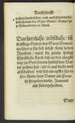 Das herrliche/ tröstliche/ und kräfftige Gebett des Sons Gottes/ welches er für sich selbst/ seine lieben Aposteln/ unnd die gantze heilige Christliche Kirch/ biß an den jüngsten tag/ zu Gott seinem himmlischen Vatter gethan hat ...