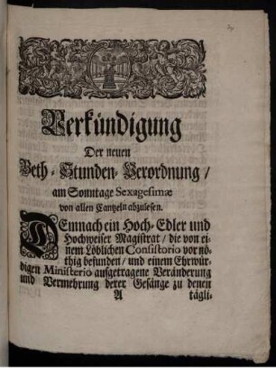 Verkündigung der neuen Beth-Stunden-Verordnung, am Sonntage Sexagesimæ von allen Cantzeln abzulesen : [Conclusum in Senatu, Donnerstags den 14ten Februarii 1732.]