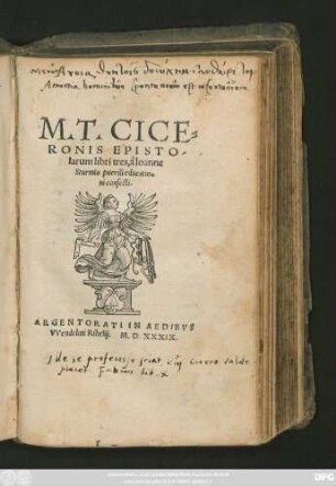 M. T. CICE=||RONIS EPISTO-||larum libri tres, à Ioanne || Sturmio puerili educatio=||ni confecti.||