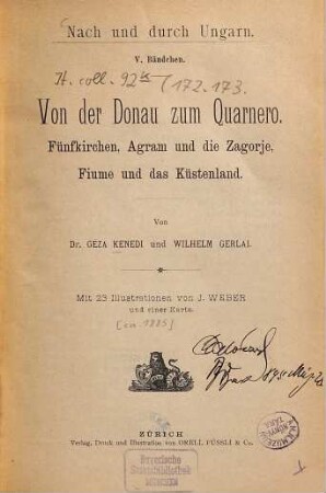 Von der Donau zum Quarnero : Fünfkirchen, Agram und die Zagorje, Fiume und das Küstenland