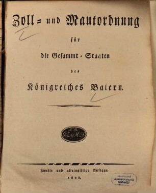 Zoll- und Mautordnung für die Gesammt-Staaten des Königreiches Baiern