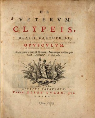 Blas. Caryophili De veterum Clypeis opusculum