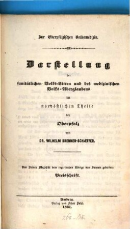 Darstellung der sanitätlichen Volkssitten und des medizinischen Volks-Aberglaubens in nordöstlichen Theile der Oberpfalz : ... Preisschrift