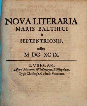 Nova literaria Maris Balthici et Septentrionis. 1699, 1699