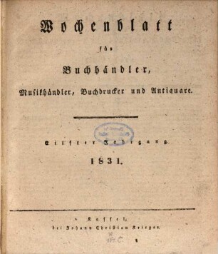 Wochenblatt für Buchhändler, Musikhändler, Buchdrucker und Antiquare, 11. 1831