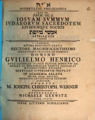 Dissertatio Philologica Qva Ex Zach. III. 8. Iosvam Svmmvm Ivdaeorvm Sacerdotem Eivsdemqve Socios anshe mofet Appelatos Sistit