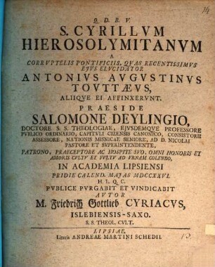 S. Cyrillum Hierosolymitanum a corruptelis pontificiis quas recentissimus eius elucidator Antonius Augustinus Touttaeus aliique ei affinxerunt