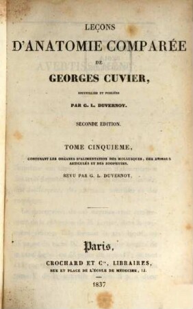 Leçons d'anatomie comparée de Georges Cuvier, 5. Contenant les organes d'alimentation des mollusques, des animaux articulés et des zoophytes