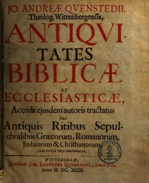 Jo. Andreae Qvenstedii, Theolog. Wittenbergensis, Antiqvitates Biblicae Et Ecclesiasticae