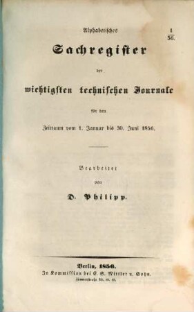 Alphabetisches Sachregister der wichtigsten technischen Journale : für den Zeitraum vom ... bis ... 1856, Jan. - Juni