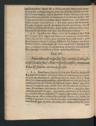 Thes. XV. Finis alius est respectu Dei, nempe Laus gloriosae Gratiae suae ...